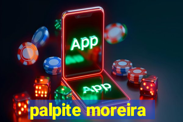 palpite moreira